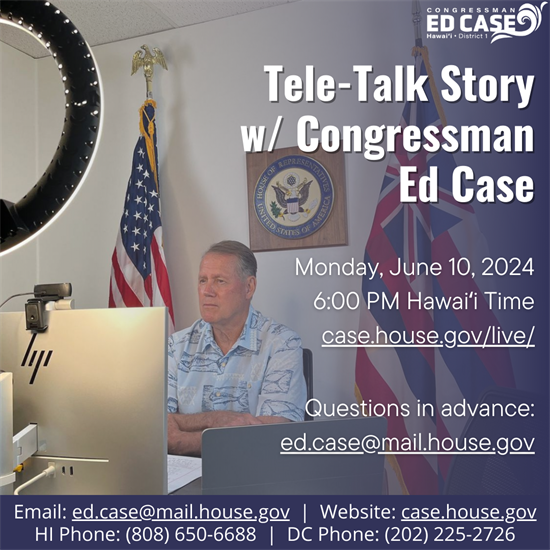 Tele-Talk Story with Congressman Ed Case